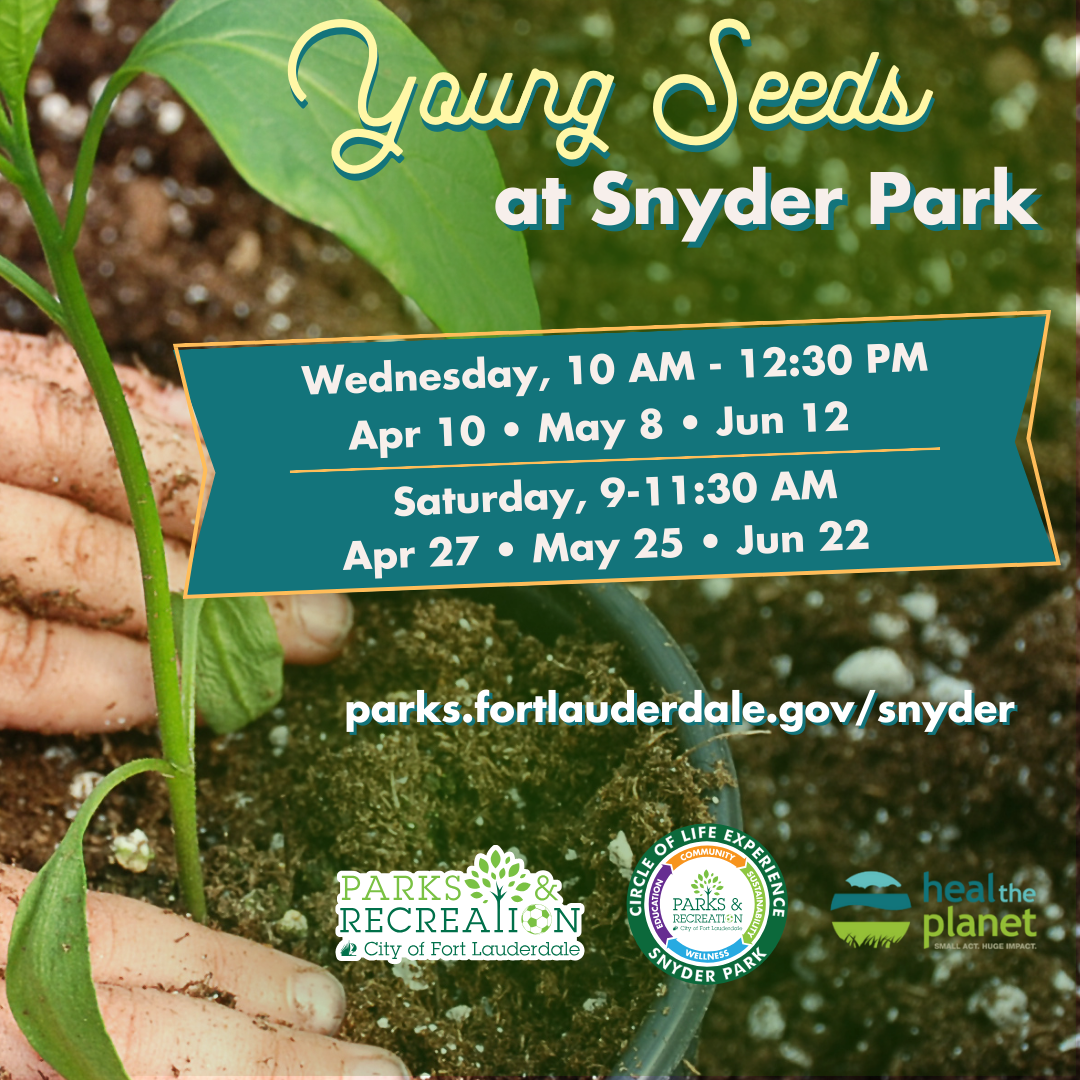 Young Seeds at Snyder Park. Parks logo, Circle of Life Experience logo, Heal the Planet logo. Photo of small child's hands pressing dirt into a pot around a green, vine plant.