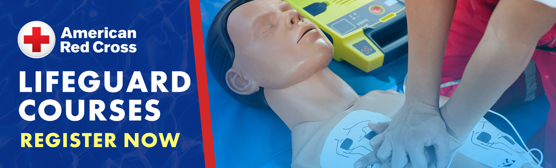 American Red Cross Logo. Blended Learning Lifeguard Courses. Register Now. Photo of arms doing CPR on a first aid mannequin.