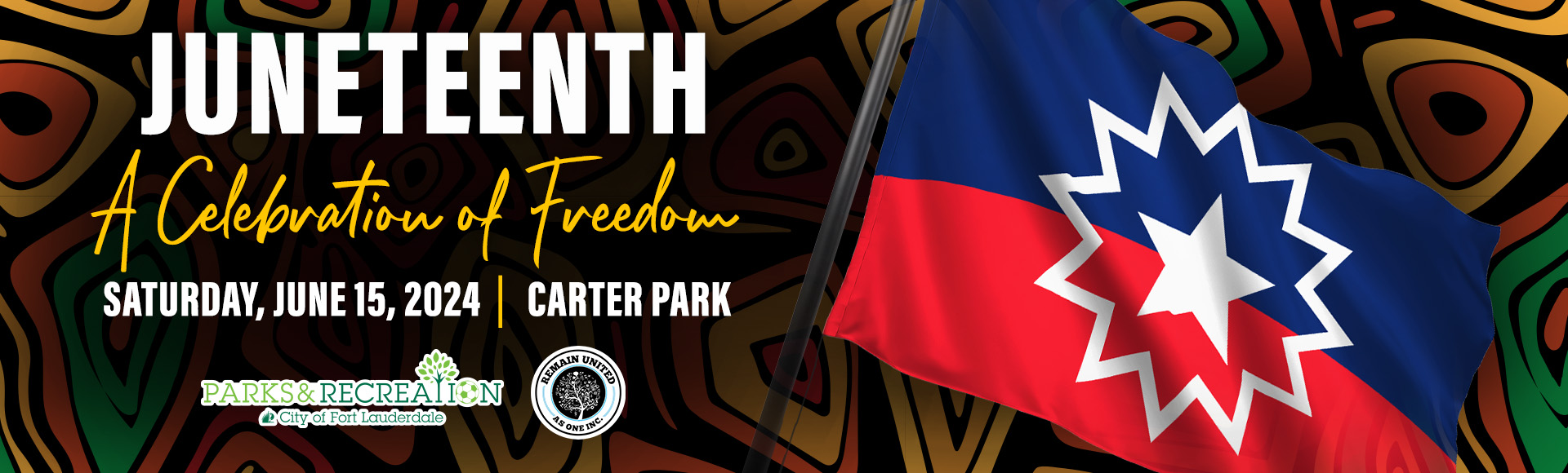 Juneteenth. A celebration of freedom. Saturday, June 15, 2024. Carter Park. Parks logo. Juneteenth red and blue flag waving on a red, yellow, green, and black pattern background.